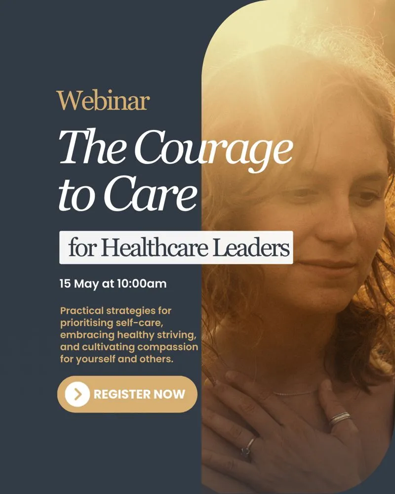 WEBINAR: The Courage to Care for Healthcare Leaders